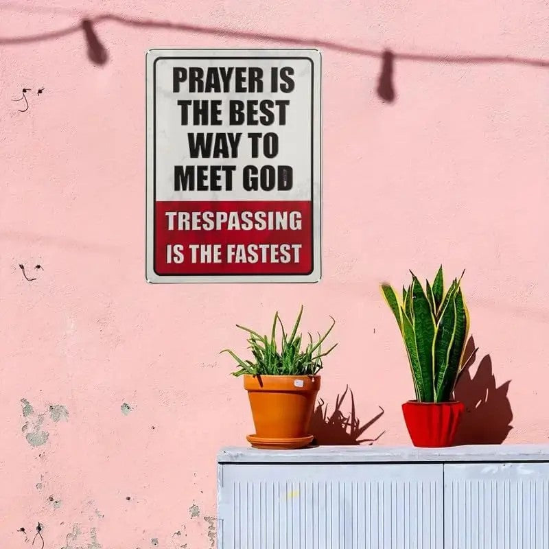 Prayer & Trespassing Metal Sign