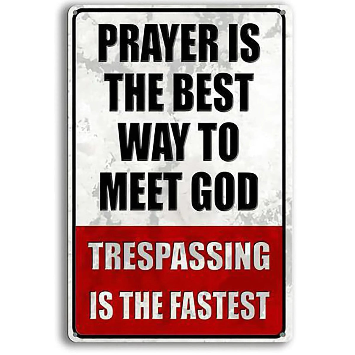 Prayer & Trespassing Metal Sign